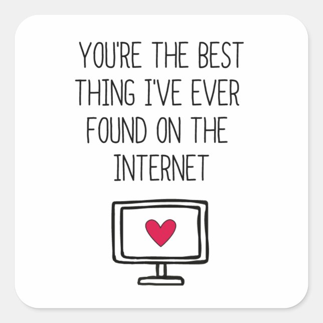 Best Thing on the Internet | Online Dating Square Sticker (Front)