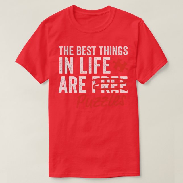 Best Things in Life are Puzzles Funny Puzzling Ent T-Shirt (Design Front)