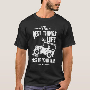 Best Things Life Mess Up Your Hair Fun Summer Truc T-Shirt