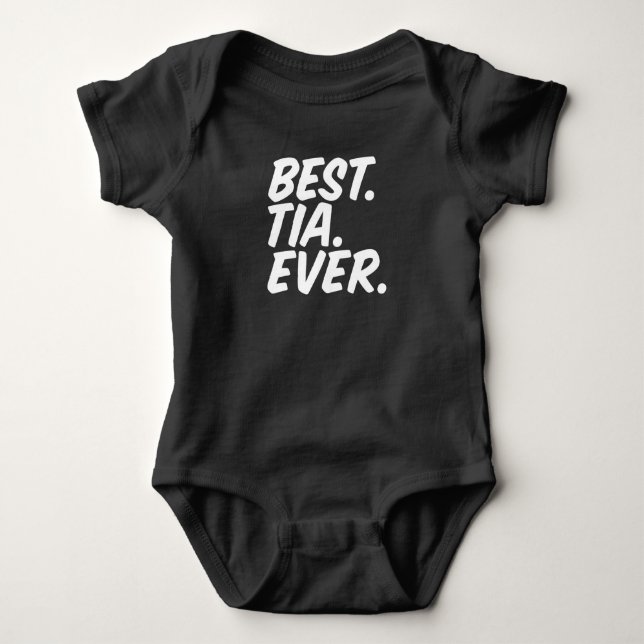 Best Tia Ever Baby Bodysuit (Front)