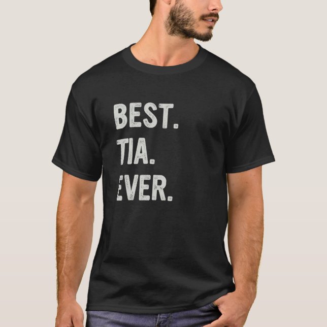 Best Tia Ever Family Aunt T-Shirt (Front)