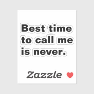 Best time to call me is never funny introverted