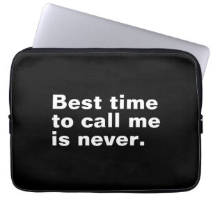 Best time to call me is never funny introverted laptop sleeve