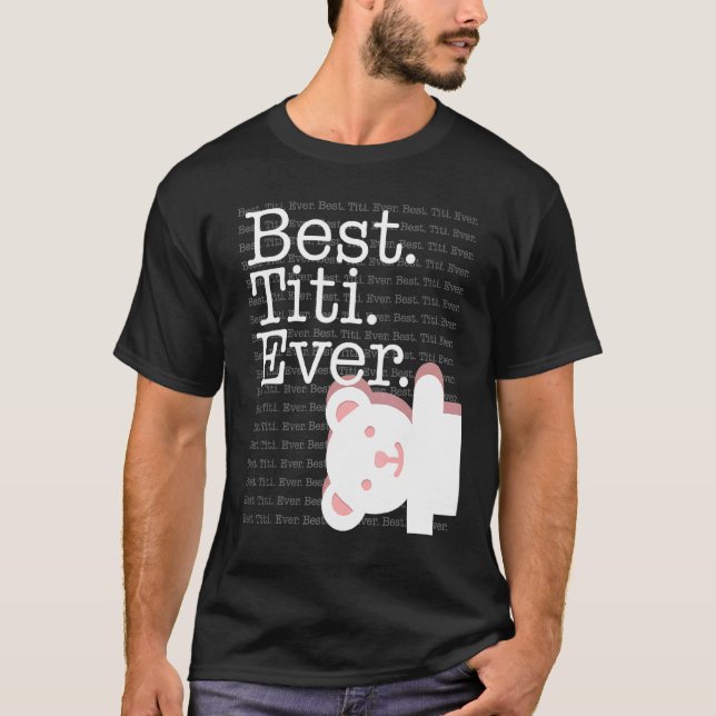 Best Titi Ever Pattern Cute Aunt Auntie White Bear T-Shirt (Front)