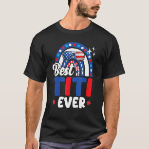 Best Titi Ever Rainbow Sunglasses Usa Flag 4th Of T-Shirt