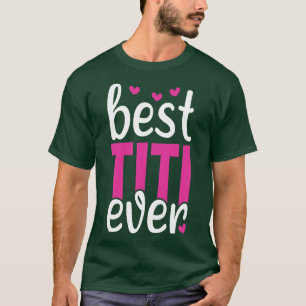Best Titi Ever T-Shirt
