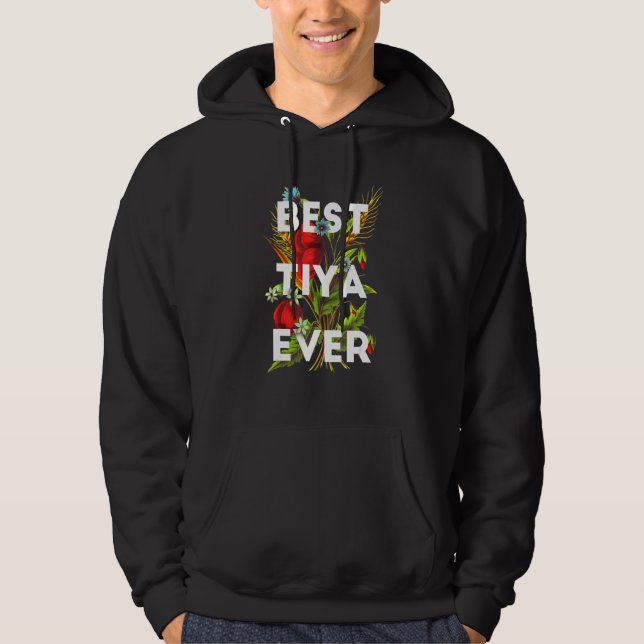 Best Tiya Ever  Filipino Aunt Floral Design Hoodie (Front)