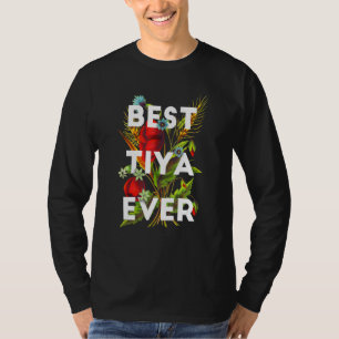 Best Tiya Ever  Filipino Aunt Floral Design T-Shirt