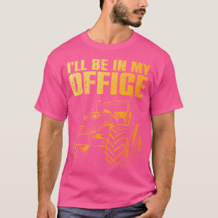 Best Tractor For Farming Agriculture Farmer Office T-Shirt