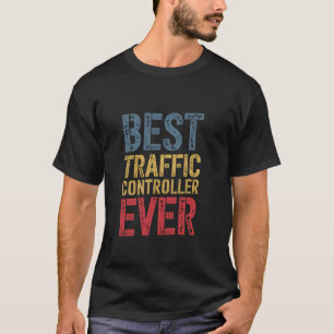 Best Traffic Controller Ever Wife Husband Coworker T-Shirt