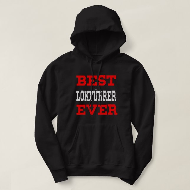 Best train driver Ever train guide railway train d Hoodie (Design Front)