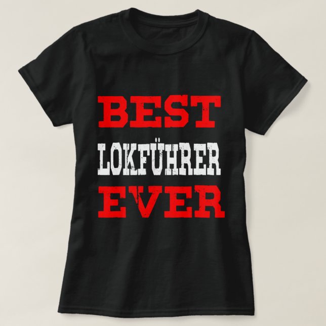 Best train driver Ever train guide railway train d T-Shirt (Design Front)