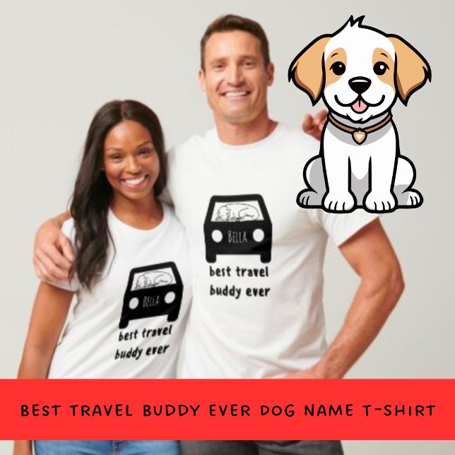 Best Travel Buddy Ever Dog Name T-Shirt (Creator Uploaded)