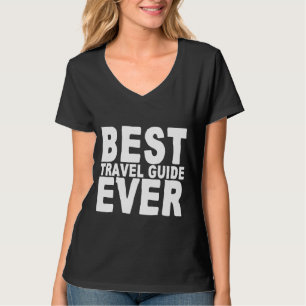 Best Travel Guide Ever T-Shirt