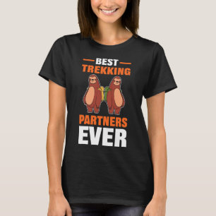 Best Trekking Partners Ever Trekking Sloth Hiking T-Shirt