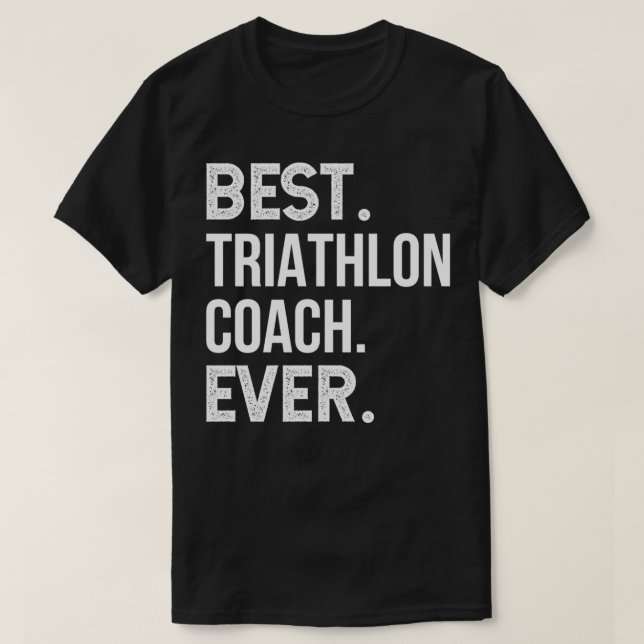 Best Triathlon Coach Ever 2 T-Shirt (Design Front)