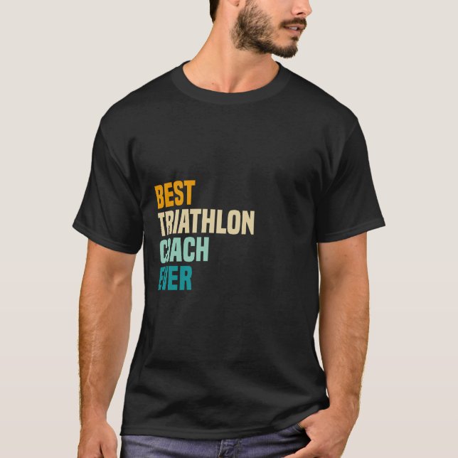 Best Triathlon Coach Ever T-Shirt (Front)