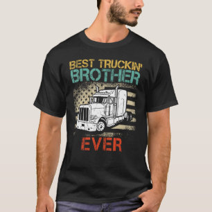 Best Truck Driver Brother Ever Proud Truck Family  T-Shirt