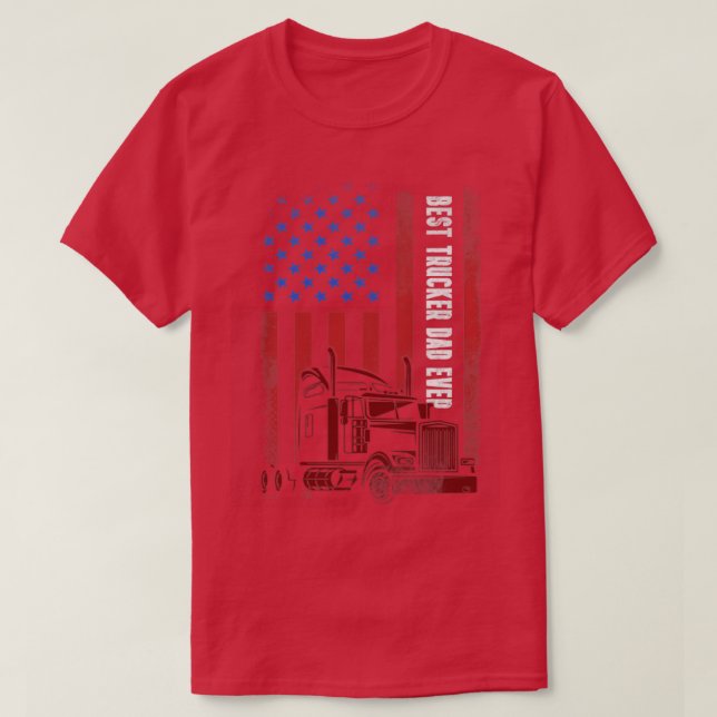 best trucker dad ever american flag 4th of july T-Shirt (Design Front)