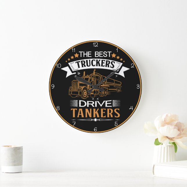 Best Truckers Drive Tankers Large Clock (Home)