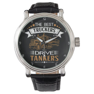 Best Truckers Drive Tankers Watch