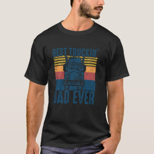 Best Truckin Dad Ever Big Rig Trucker Vintage Fath T-Shirt