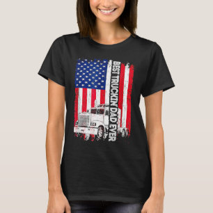 Best Truckin' Dad Ever USA Flag Driver Trucker Fat T-Shirt