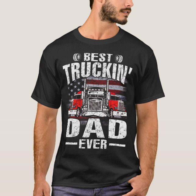 Best Truckin' DAD Ever USA Flag T-Shirt Father's D (Front)