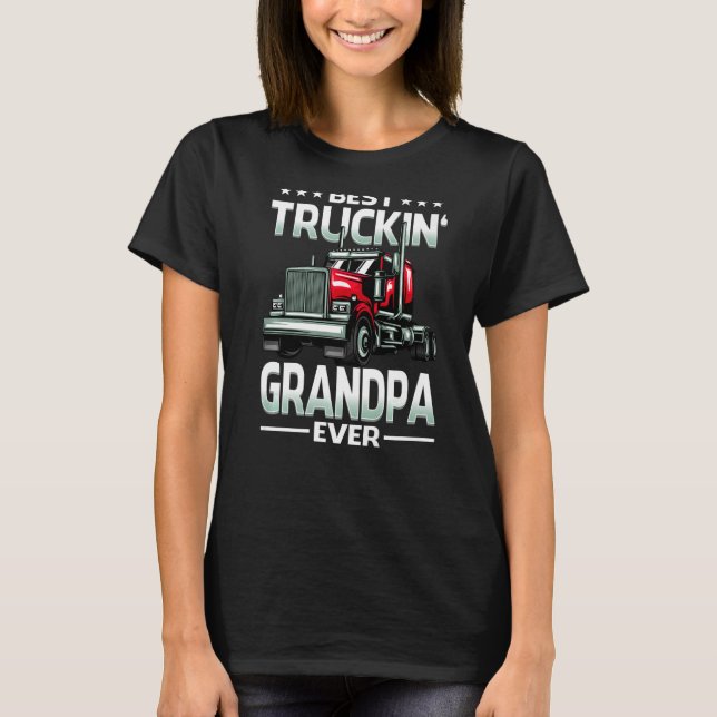 Best Truckin' Grandpa Ever Trucker Father's Day T-Shirt (Front)