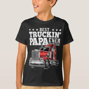 Best Truckin Papa Ever Big Rig Trucker Father's Da T-Shirt