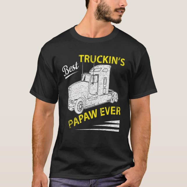 Best Truckin Papaw Ever Big Rig Trucker Father's D T-Shirt (Front)