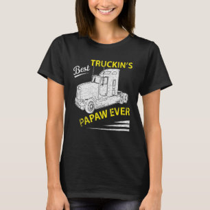 Best Truckin Papaw Ever Big Rig Trucker Father's D T-Shirt