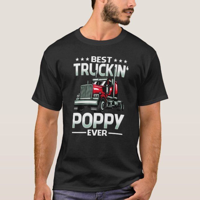 Best Truckin' Poppy Ever Trucker Father's Day   T-Shirt (Front)