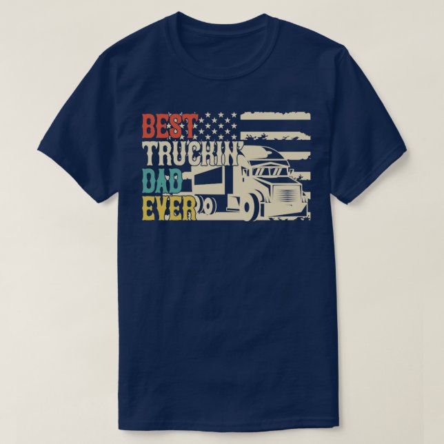 Best Trucking Dad Ever T-Shirt (Design Front)