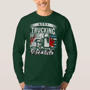 Best Trucking papa Ever Trucker Truck dad T-Shirt