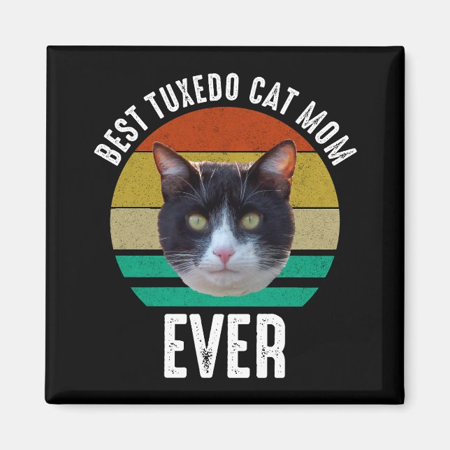 Best Tuxedo Cat Mom Ever Magnet (Front)