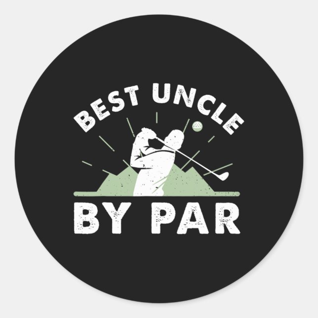 Best Uncle By Par Golf Design For Uncle  Classic Round Sticker (Front)