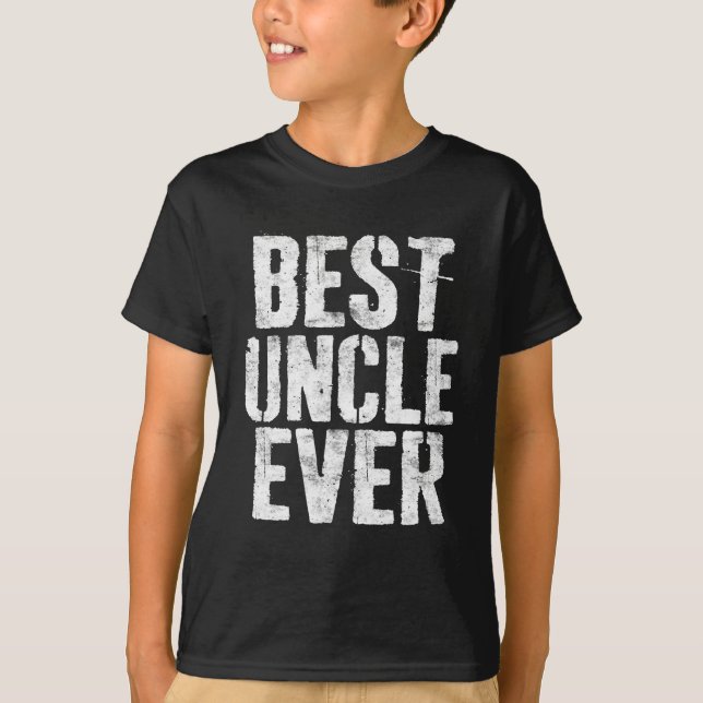 Best Uncle Ever Father's Day Gift T-Shirt (Front)