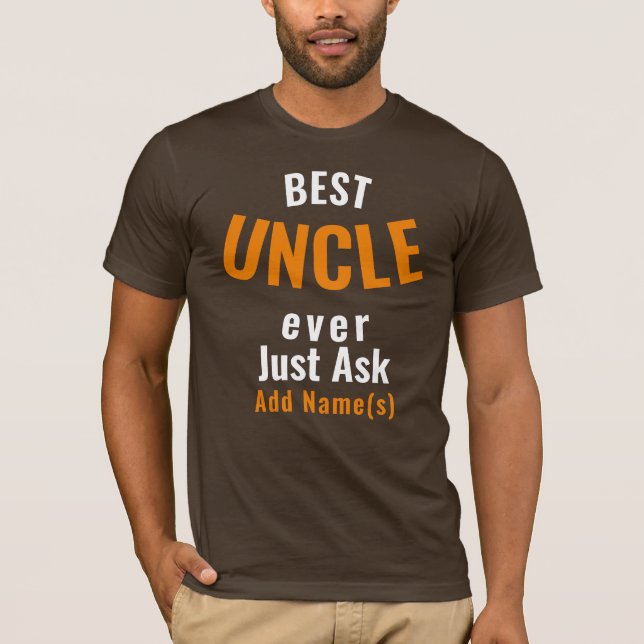 Best Uncle Ever. Personalise T-Shirt (Front)