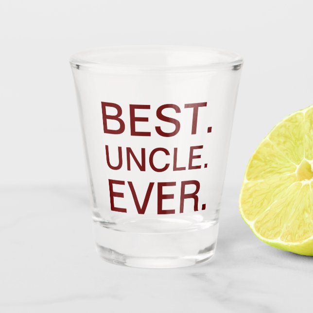 Best Uncle Ever Shot Glass (Front)
