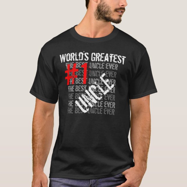 Best Uncle Ever World's Greatest Uncle  #1  Uncle T-Shirt (Front)