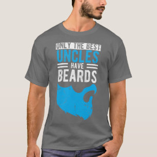 Best Uncles Have Beards design Uncle design Beard T-Shirt