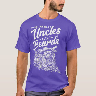 Best Uncles Have Beards design Uncle design Beard  T-Shirt