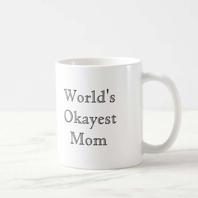 [Best Value] World's Okayest Mum Coffee Mug (Right)