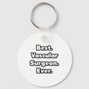 Best. Vascular Surgeon. Ever. Key Ring