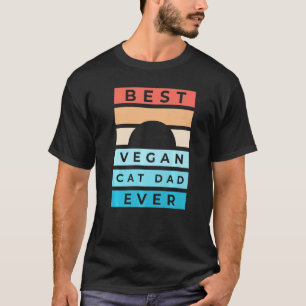 Best Vegan Cat Dad Ever  Daddy Cat Father Vintage  T-Shirt