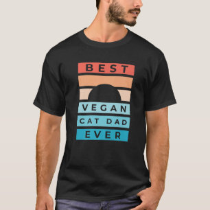 Best Vegan Cat Dad Ever Funny Daddy Cat Father Vin T-Shirt
