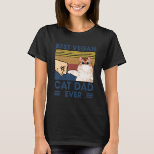 Best Vegan Cat Dad Ever Vegan Advocate Herbivore T-Shirt