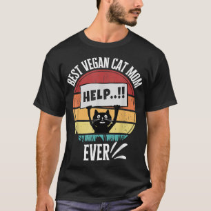 Best Vegan Cat Mom Ever Black Cat Saying Help Cat  T-Shirt