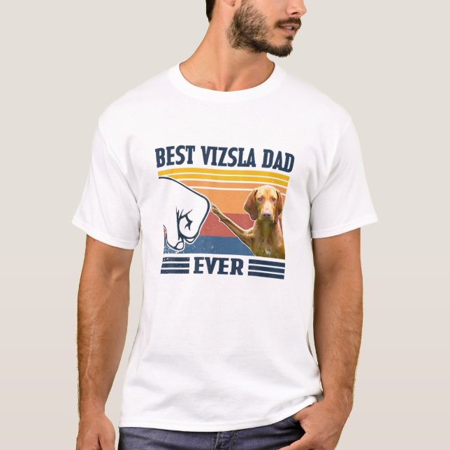 Best Vizsla Dad Ever Funny Dog Lover Father's T-Shirt (Front)